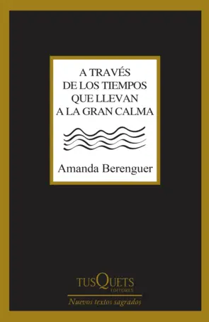 Portada A través de los tiempos que llevan a la gran calma