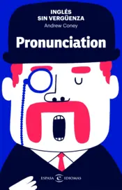 Portada Inglés sin vergüenza: Pronunciation