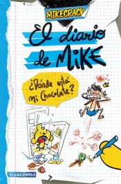 Portada El diario de Mike. ¿Dónde está mi chocolate?