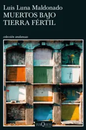 Portada Muertos bajo tierra fértil