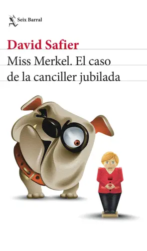 Portada Miss Merkel. El caso de la canciller jubilada (Edición mexicana)