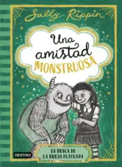 Portada Una amistad monstruosa 3. En busca de la bruja plateada