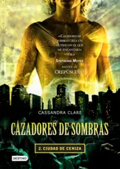 Portada Cazadores de sombras 2. Ciudad de ceniza (Edición mexicana)