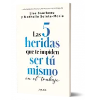 Miniatura portada 3d Las 5 heridas que te impiden ser tú mismo en el trabajo (Spanish Edition)