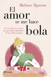 Portada El amor se me hace bola