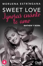 Portada Ignoras cuánto te amo. Serie Sweet love 4