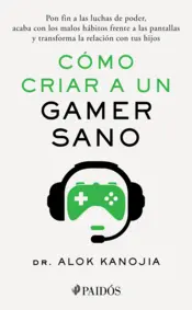 Portada Cómo criar a un gamer sano (Edición mexicana)