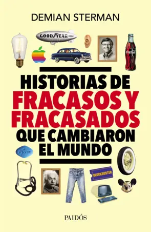 Portada Historias de fracasos y fracasados que cambiaron el mundo