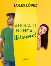 Portada Ahora o nunca... ¡Bésame!