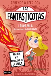 Portada Aprende a leer con Las Fantasticotas 5. Paula y el problema de la jaula