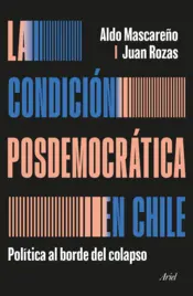 Portada La condición posdemocrática en Chile