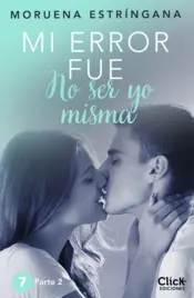 Portada Mi error fue no ser yo misma. Parte II