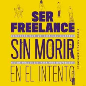 Portada Ser freelance sin morir en el intento