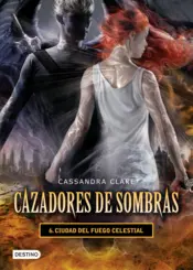 Portada Ciudad del fuego celestial. Cazadores de sombras 6 (versión mexicana)