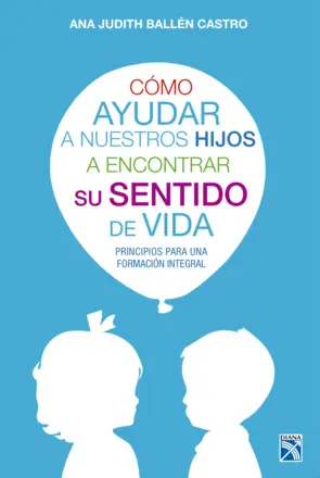Portada Como ayudar a nuestros hijos a encontrar su sentido de vida