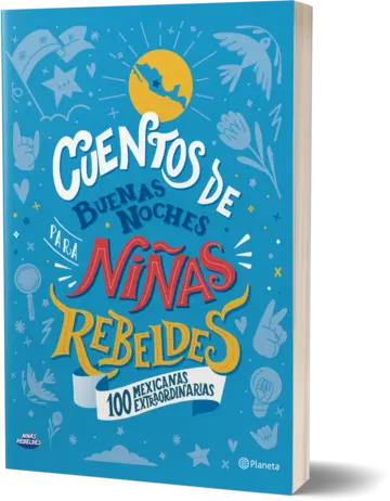 Portada Cuentos de buenas noches para niñas rebeldes. 100 mexicanas extraordinarias