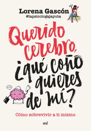 Portada Querido cerebro, ¿qué coño quieres de mí?