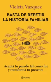 Portada Basta de repetir la historia familiar