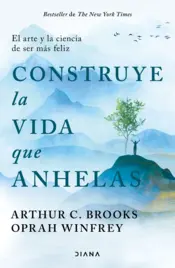 Portada Construye la vida que anhelas (Spanish Edition)