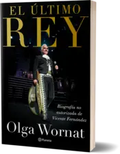 Portada El último rey: la biografía no autorizada de Vicente Fernández 0