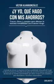 Portada ¿Y yo, qué hago con mis ahorros?