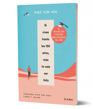 Portada Si vives hasta los 100 años, más te vale ser feliz