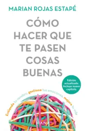 Portada Cómo hacer que te pasen cosas buenas (Spanish Edition)