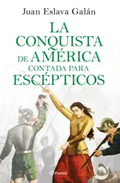 Portada La conquista de América contada para escépticos