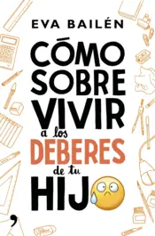 Portada Cómo sobrevivir a los deberes de tu hijo