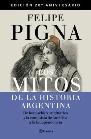 Portada Los mitos de la historia argentina 1. Edición Aniversario