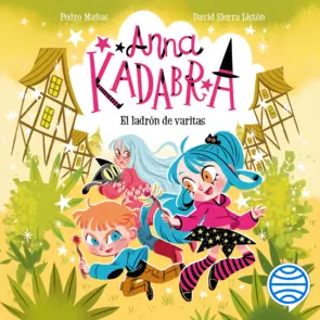 Portada Anna Kadabra 18. El ladrón de varitas