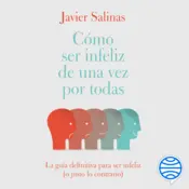 Portada Cómo ser infeliz de una vez por todas