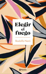 Portada Elegir el fuego