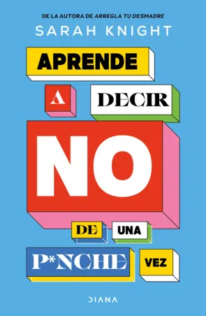 Portada Aprende a decir NO de una p*nche vez (Spanish Edition)