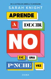 Portada Aprende a decir NO de una p*nche vez (Spanish Edition)