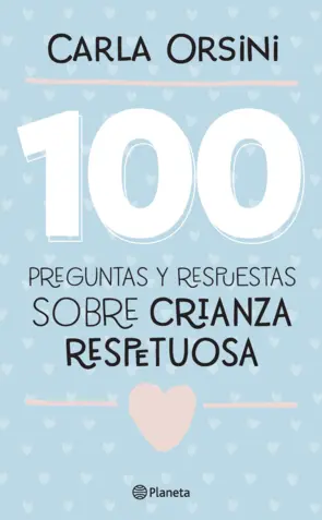 Portada 100 preguntas y respuestas sobre crianza respetuosa