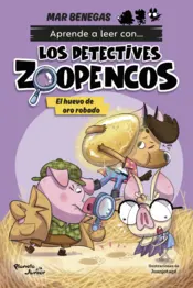 Portada Aprender a leer con... Los Detectives Zoopencos 2. El huevo de oro robado (Spani