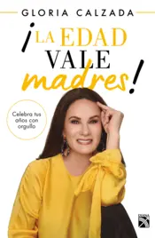 Portada ¡La edad vale madres!