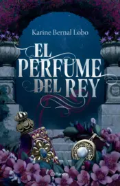 Portada El perfume del rey. Saga rey I. (Edición de lujo)