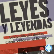 Portada Leyes y leyendas - Los juicios del deseo:Oscar Wilde en el Estrado