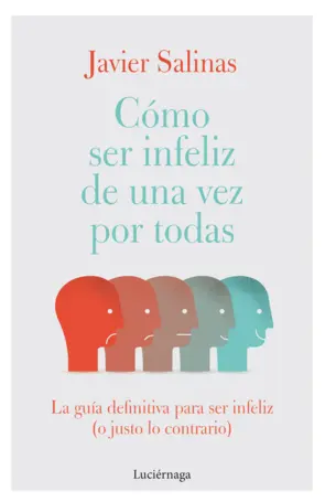 Portada Cómo ser infeliz de una vez por todas