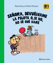 Portada Señora, Devuélvame la pelota o, si no, no sé qué haré
