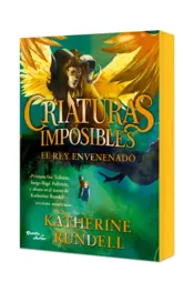 Portada Criaturas imposibles 2. El rey envenenado