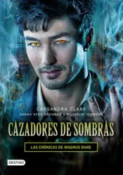 Portada Cazadores de sombras. Las Crónicas de Magnus Bane (Edición mexicana)