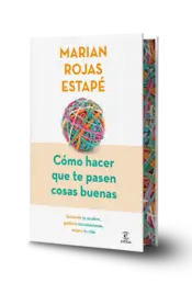 Portada  Cómo hacer que te pasen cosas buenas (Edición especial)