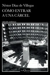 Portada Cómo entrar a una cárcel (Spanish Edition)