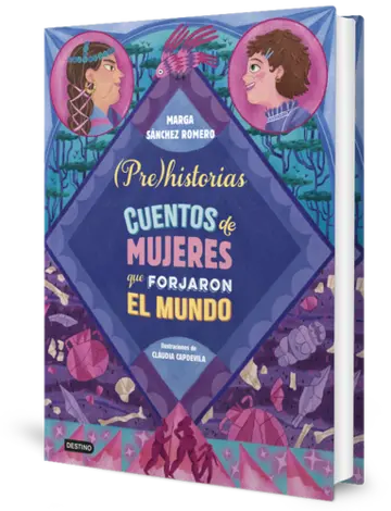 Portada Prehistorias. Cuentos de mujeres que forjaron el mundo
