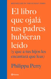 Portada El libro que ojalá tus padres hubieran leído (Edición mexicana)