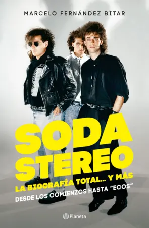 Portada Soda Stereo. La biografía total...y más