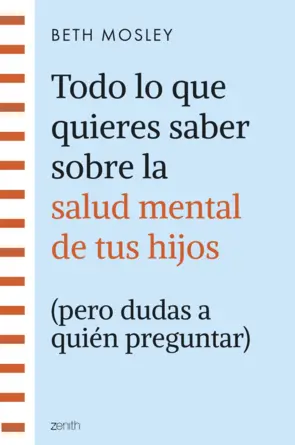 Portada Todo lo que quieres saber sobre la salud mental de tus hijos (pero dudas a quién